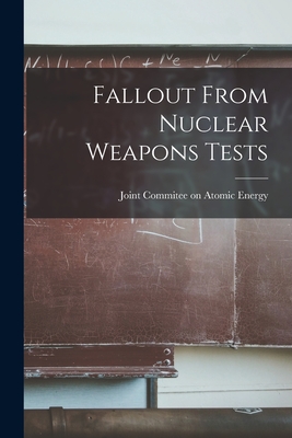 Fallout From Nuclear Weapons Tests - 