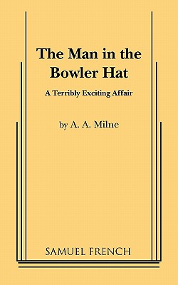 The Man in the Bowler Hat - A. A. Milne