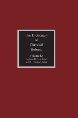 The Dictionary of Classical Hebrew, Volume 9: Index - David J. A. Clines