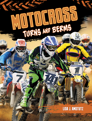 Motocross: Turns and Berms - Lisa Amstutz