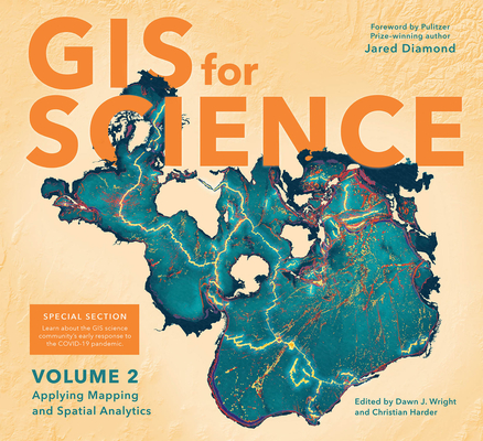 GIS for Science, Volume 2: Applying Mapping and Spatial Analytics - Dawn J. Wright