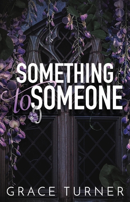 Something to Someone (Someone, Somewhere #2) - Grace Turner