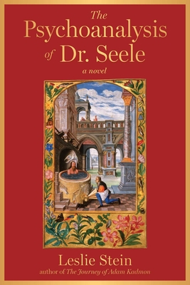 The Psychoanalysis of Dr. Seele - Leslie Stein