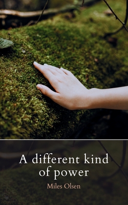A Different Kind Of Power - Miles Olson