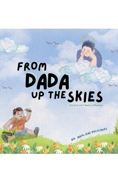 Coperta cărții 'From Dada Up The Skies: For Kids with Dads in Heaven - Airyl Mae Policianos'