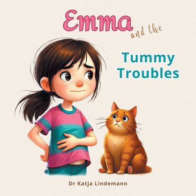 Emma and the Tummy Troubles - Katja Lindemann