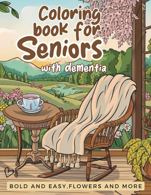 Coloring book for seniors with dementia-Bold and easy flowers and more: for beginners and Alzheimer's patients - Deyker's Color Adventures