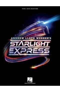 Andrew Lloyd Webber's Starlight Express: Piano/Vocal Selections