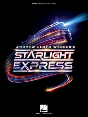 Coperta cărții 'Andrew Lloyd Webber's Starlight Express: Piano/Vocal Selections - Andrew Lloyd Webber'
