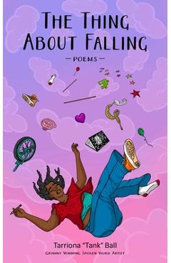 Poza produsului The Thing about Falling: Poems - Tarriona Ball