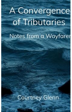 Coperta cărții 'A Convergence of Tributaries - Courtney Glenn'