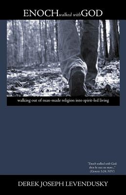 Enoch Walked With God - Derek Joseph Levendusky