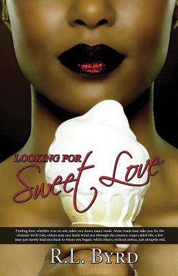 Looking for Sweet Love - R. L. Byrd