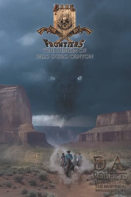 Dark Frontiers: The Demon of Palo Duro Canyon - D. A. Roberts
