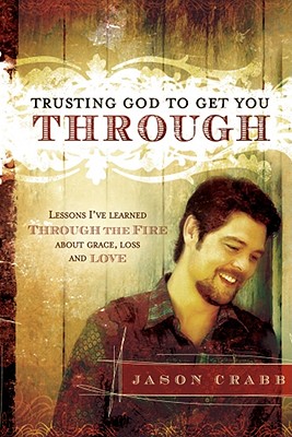 Trusting God to Get You Through - Jason Crabb