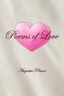 Poems of Love - Augustus Pisano