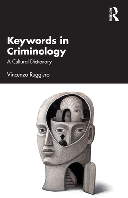 Keywords in Criminology: A Cultural Dictionary - Vincenzo Ruggiero