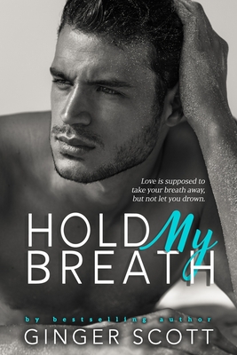 Hold My Breath - Ginger Scott