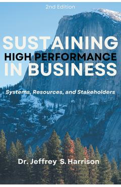 Coperta cărții 'Sustaining High Performance in Business: Systems, Resources, and Stakeholders - Jeffrey S. Harrison'
