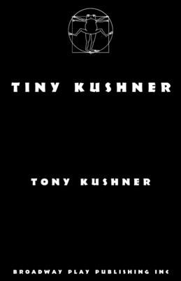 Tiny Kushner - Tony Kushner