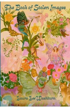 Poza produsului The Book of Stolen Images - Laura Lee Washburn