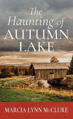 The Haunting of Autumn Lake - Marcia Lynn Mcclure