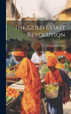 The Gold Coast Revolution - George Padmore
