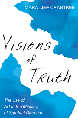 Visions of Truth - Mara Lief Crabtree