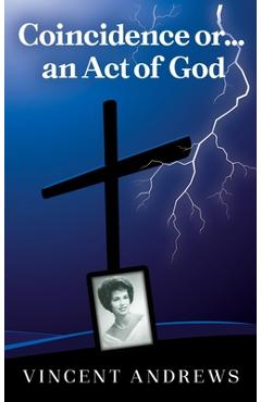 Coperta cărții 'Coincidence or.....an Act of God - Vincent Andrews'