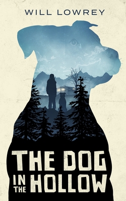 The Dog in the Hollow - Will Lowrey