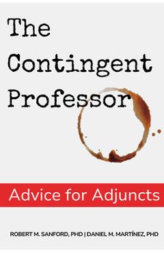 Coperta cărții 'The Contingent Professor: Advice for Adjuncts - Robert Sanford'