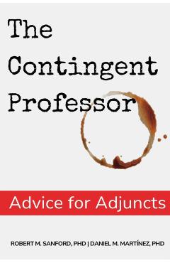 The Contingent Professor: Advice for Adjuncts - Robert Sanford