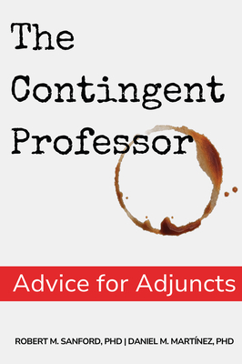 Coperta cărții 'The Contingent Professor: Advice for Adjuncts - Robert Sanford'