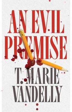 Poza produsului An Evil Premise - T. Marie Vandelly