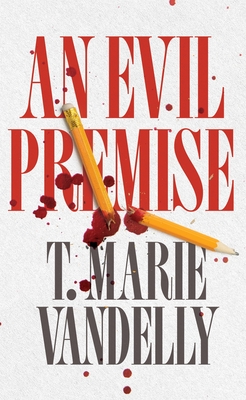 An Evil Premise - T. Marie Vandelly