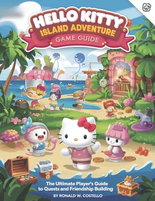 Hello Kitty Island Adventure Game Guide - Ronald W. Costello