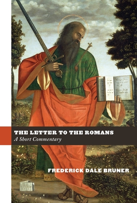 Coperta cărții 'The Letter to the Romans: A Short Commentary - Frederick Dale Bruner'