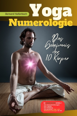 Yoga Numerologie: Das Geheimnis der 10 Körper - Bernard Hallerbach