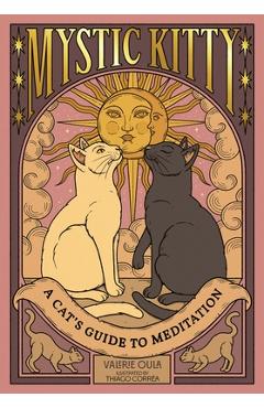 Poza produsului Mystic Kitty: A Cat's Guide to Meditation - Valerie Oula