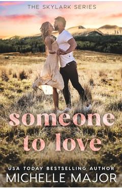 Coperta cărții 'Someone To Love: A Small Town Romance - Michelle Major'