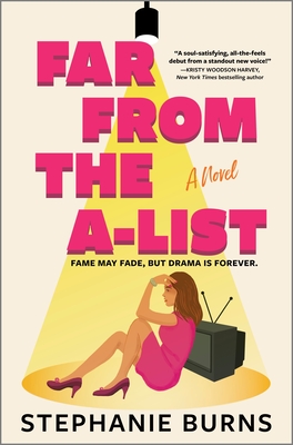 Far from the A-List - Stephanie Burns