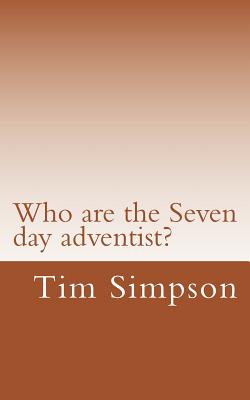 Who are the Seven day adventist? - Tim James Simpson