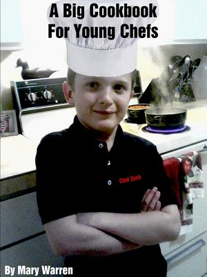 A Big Cookbook For Young Chefs - Mary Warren
