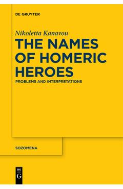Coperta cărții 'The Names of Homeric Heroes: Problems and Interpretations - Nikoletta Kanavou'