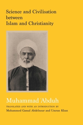 Science and Civilization Between Islam and Christianity - Muhammad Abduh