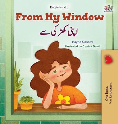 From My Window (English Urdu Bilingual Kids Book) - Rayne Coshav