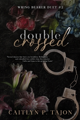 Double Crossed: The Wring Bearer #2 - Caitlyn P. Tajon