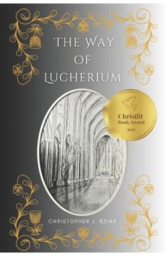 Coperta cărții 'The Way of Lucherium - Christopher J. Rziha'