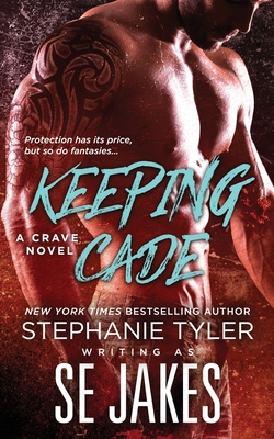 Keeping Cade: A Crave Club Novel - Stephanie Tyler