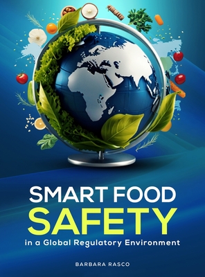 Coperta cărții 'SMART Food Safety in a Global Regulatory Environment - Barbara Rasco'